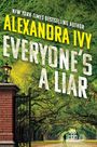 Text: "New York Times Bestselling Author Alexandra Ivy Everyone's a Liar." Eine Allee mit Bäumen, ein Tor und eine Silhouette.