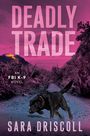 Sara Driscoll: Deadly Trade, Buch