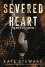 Kate Stewart: Severed Heart, Buch