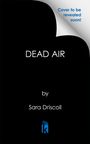 "Cover to be revealed soon!" steht oben rechts. "DEAD AIR by Sara Driscoll" ist zentriert. Unten ein blaues Logo.