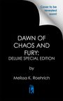 Melissa K Roehrich: Dawn of Chaos and Fury: Deluxe Special Edition, Buch