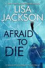 Lisa Jackson: Afraid to Die, Buch