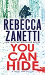 Rebecca Zanetti: You Can Hide, Buch
