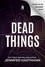 Jennifer Hartmann: Dead Things, Buch