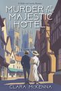 Murder at the Majestic Hotel, Clara McKenna. Ein Paar in eleganter Kleidung geht durch eine altmodische Straße, im Hintergrund eine Kathedrale.