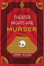 Der Text lautet: "A Poppy McAllister Mystery, Theater Nights Are Murder, Libby Klein." Ein Schädel liegt auf einer Theaterbühne.