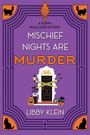 Text: "Mischief Nights Are Murder", "Libby Klein". Illustration: Tür mit Absperrband, Kürbisse, Katzen-Silhouetten, lila Hintergrund.