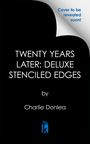 "Cover to be revealed soon! TWENTY YEARS LATER: DELUXE STENCILED EDGES by Charlie Donlea." Schwarzer Hintergrund, Logo unten.