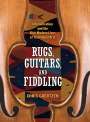 Chris Goertzen: Rugs, Guitars, and Fiddling, Buch