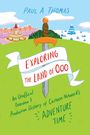Paul A Thomas: Exploring the Land of Ooo, Buch