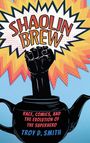 Troy D Smith: Shaolin Brew, Buch