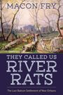Macon Fry: They Called Us River Rats, Buch