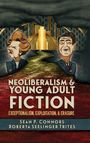 Sean P Connors: Neoliberalism and Young Adult Fiction, Buch