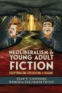 Sean P Connors: Neoliberalism and Young Adult Fiction, Buch