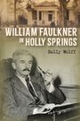 Sally Wolff: William Faulkner in Holly Springs, Buch