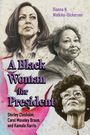 Dianna N. Watkins-Dickerson: A Black Woman for President, Buch