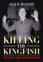 Jack B McGuire: Killing the Kingfish, Buch