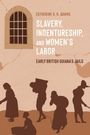 Estherine G. H. Adams: Slavery, Indentureship, and Women's Labor, Buch