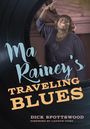 Titel: Ma Rainey's Traveling Blues. Autor: Dick Spottswood. Vorwort: Candice Ivory. Eine lächelnde Frau zeigt nach oben.