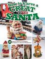 Editors of Woodcarving Illustrated: How to Carve a Great Santa, Buch