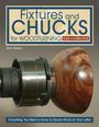 Doc Green: Fixtures and Chucks for Woodturning, Revised and Expanded Edition, Buch