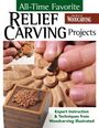 Editors Of Woodcarving Illustrated Magazine: All-Time Favorite Relief Carving Projects, Buch