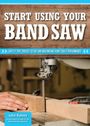 Titel: "Start Using Your Band Saw." Untertitel: "Safety Tips, Project Setup, and Maximizing Your Tool's Performance." Unten: Holzschnitt mit Bandsäge.