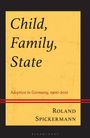 Text: "Child, Family, State: Adoption in Germany, 1900-2021, Roland Spickermann." Schlichtes, gelbes Buchcover.