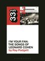 : Various Artists' I'm Your Fan: The Songs of Leonard Cohen, Buch