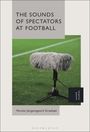 or Nicolai Jørgensgaard Graakjær: The Sounds of Spectators at Football, Buch