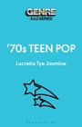 Lucretia Tye Jasmine (Freelance writer, USA): '70s Teen Pop, Buch