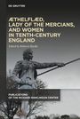 : ÆThelflæd, Lady of the Mercians, and Women in Tenth-Century England, Buch