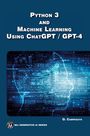 Oswald Campesato: Python 3 and Machine Learning Using ChatGPT/GPT-4, Buch