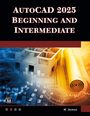 Munir Hamad: AutoCAD 2025 Beginning and Intermediate, Buch