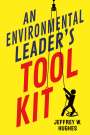 Jeffrey W. Hughes: An Environmental Leader's Tool Kit, Buch