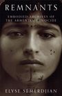 Elyse Semerdjian: Remnants: Embodied Archives of the Armenian Genocide, Buch