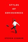 Steven Connor: Styles of Seriousness, Buch