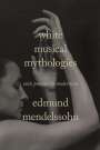 Edmund Mendelssohn: White Musical Mythologies, Buch