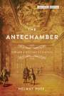 Helmut Puff: The Antechamber: Toward a History of Waiting, Buch