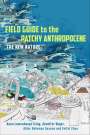 Anna Lowenhaupt Tsing: Field Guide to the Patchy Anthropocene, Buch
