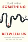 Anand Pandian: Something Between Us, Buch