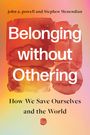 John A Powell: Belonging Without Othering, Buch