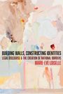 Marie-Eve Loiselle: Building Walls, Constructing Identities, Buch