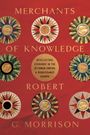 Robert G Morrison: Merchants of Knowledge, Buch