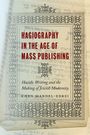 Chen Mandel-Edrei: Hagiography in the Age of Mass Publishing, Buch