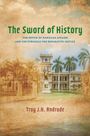 Troy J H Andrade: The Sword of History, Buch