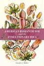 Jennifer J Baker: American Romanticism and the Evolutionary Idea, Buch