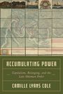 "ACCUMULATING POWER: Capitalism, Belonging, and the Late Ottoman Order" von Camille Lyans Cole. Historische Kartengrafik.