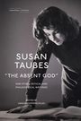 Susan Taubes: "The Absent God" and Other Critical and Philosophical Writings, Buch