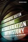 "Christophe Bouton, The Acceleration of History: From the Enlightenment to the Anthropocene." Hintergrund: bunte Streifen.